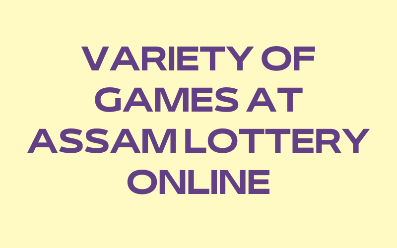 variety of games at assam lottery online