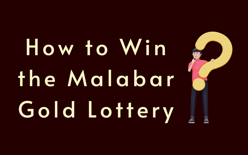 how to win the malabar gold lottery